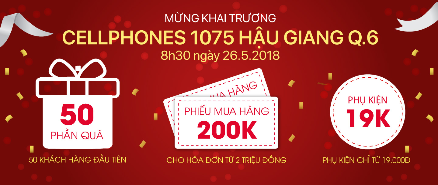 Khai trương CellphoneS 1075B Hậu Giang Quận 6