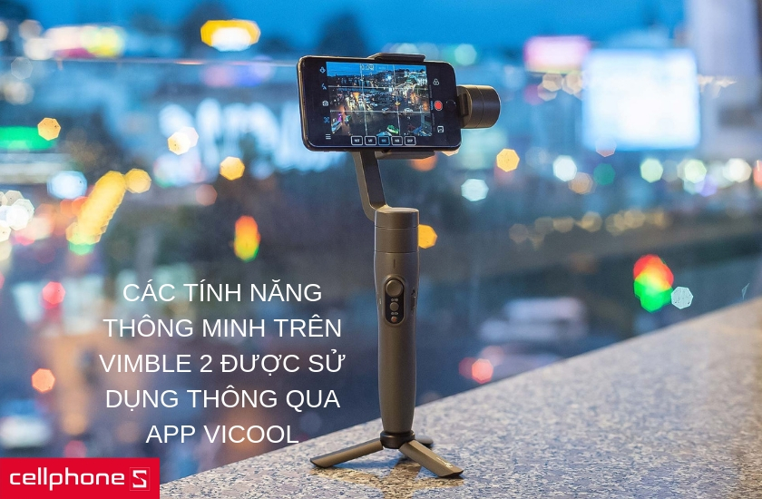 CÃ¡c tÃ­nh nÄng chá»¥p hÃ¬nh ÄÆ°á»£c há» trá»£ thÃ´ng qua app Vicool