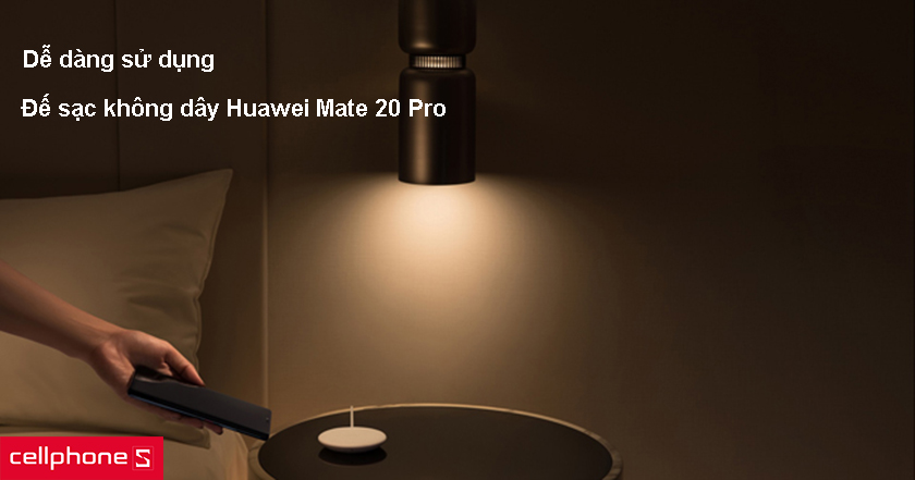 Đế sạc không dây Huawei Mate 20 Pro sử dụng rất đơn giản