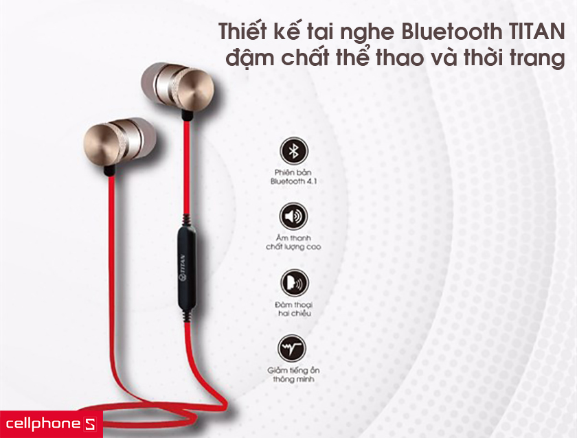 Tai nghe Bluetooth thể thao Titan TB20 Đỏ - Tai nghe thể thao hỗ trợ chuẩn giao tiếp Bluetooth 4.1 Ngày nay nhu cầu giải trí càng tăng hầu như chúng ta đều muốn sử dụng những sản phẩm mang tính đột phá và đối với lĩnh vực tai nghe cũng vậy. Sự tiện lợi, dễ dàng sử dụng và không cần cắm vào jack 3.5 thì chỉ có ở những tai nghe bluetooth. Tuy nhiên không am hiểu sẽ rất khó để có thể chọn được tai nghe tốt nhất và phù hợp với nhu cầu sử dụng nên chúng tôi sẽ giới thiệu cho bạn về tai nghe Bluetooth thể thao Titan TB20 Đỏ một trong những sản phẩm chất lượng trên thị trường hiện nay. Thiết kế tai nghe Bluetooth TITAN đậm chất thể thao và thời trang tai-nghe-bluetooth-the-thao-titan-tb20-do-hinh1.jpg Về mặt thiết kế, tai nghe Bluetooth thể thao Titan TB20 có kiểu dáng nhỏ gọn phù hợp với người dùng trong môi trường vận động mạnh. Hơn thế nữa, khi sử dụng để chạy bộ, tập gym hay các hoạt động khác chúng ta không lo “vướng víu” bởi vì đây là tai nghe bluetooth. Tiếp theo về mặt thời trang, khi nhìn ở một góc độ nào đó thì tai nghe Bluetooth vẫn được xem là hiện đại hơn so với các loại tai nghe phải dùng jack 3.5 để kết nối. Khi sử dụng sẽ mang lại cho người dùng một sự tự tin nhất định khi diện lên và cũng sẽ thật dễ dàng cho các bạn nữ hoặc nam phối đồ với trang phục của mình.  Kích thước nhỏ gọn với trọng lượng 8g và khả năng bám tai hiệu quả tai-nghe-bluetooth-the-thao-titan-tb20-do-hinh2.jpg Với trọng lượng chỉ 8g thì chiếc tai nghe Bluetooth thể thao Titan TB20 sẽ rất nhỏ gọn và rất thuận tiện để người dùng mang theo khi di chuyển đi xa hoặc đi bộ trong thành phố. Trọng lượng siêu nhẹ sẽ khiến người dùng không cảm giác nặng nề khi đeo mà đa số các loại tai nghe Bluetooth giá rẻ hiện nay trên thị trường không làm được. Cùng với đó là đi kèm với một chiếc móc chắc chắn để bạn đeo vào tai, đảm bảo không bị rơi rớt trong quá trình đi lại. Đồng thời, các chi tiết trên bề mặt tai nghe được hoàn thiện rất tinh tế, toát lên một vẻ đẹp thời gian hiện đại. Khả năng tương thích thiết bị tuyệt vời khi hỗ trợ chuẩn giao tiếp Bluetooth 4.1 tai-nghe-bluetooth-the-thao-titan-tb20-do-hinh3.jpg Được nâng cấp từ phiên bản Bluetooth 4.0 thì tai nghe TITAN sẽ có khả năng chung sống cao hơn khi không bị chồng lấn với nhau giữa Bluetooth và 4G. Tai nghe sẽ tự động loại bỏ điều này bằng cách phối hợp với sóng 4G tự động, vì vậy nó có thể thực hiện tối đa sức mạnh của mình. Tiếp theo là khả năng kết nối thông minh hơn các thế hệ tai nghe trước đó. Tai nghe có thể xác định khoảng thời gian kết nối trở lại sau thời gian chờ trên các thiết bị của họ. Điều này sẽ giúp sản phẩm của quý khách có thể quản lý năng lượng của nó tốt hơn các tai nghe thông thường. Và cuối cùng là cải thiện được tối đa khả năng truyền dữ liệu khi mà tai nghe Bluetooth thể thao Titan TB20 có thể giao tiếp một cách độc lập mà không cần phải phụ thuộc vào trung tâm điều khiển. Điều này rất quan trọng khi mà các thiết bị ngoại vi sẽ trở nên độc lập và phát huy toàn bộ khả năng âm thanh mà nó có thể truyền đến người sử dụng. Mua tai nghe Bluetooth thể thao Titan TB20 Đỏ với giá cực kì ưu đãi chỉ có tại CellphoneS tai-nghe-bluetooth-the-thao-titan-tb20-do-hinh4.jpg Với thiết kế 2 tai nghe thể thao cao cấp và mang lại trải nghiệm âm nhạc một cách hoàn hảo nhất thì tai nghe Bluetooth thể thao Titan TB20 Đỏ sẽ là một lựa chọn hoàn hảo cho những khách hàng đang tìm cho mình một một phụ kiện âm thanh đầy tính mê hoặc. Hiện tại CellphoneS đang có mức giá cực kì ưu đãi và quý khách sẽ được bảo hành 12 tháng từ ngày mua sản sản phẩm. Ngoài ra CellphoneS còn có những chính sách ưu đãi như: giảm tới 1% giá hóa đơn, 10% giá miếng dán, bao da, ốp và còn rất nhiều đãi ngộ khác dành cho khách hàng. Sự tin tưởng của khách hàng là động lực giúp cho chúng tôi luôn luôn cố gắng hết sức để hoàn thiện dịch vụ của mình.