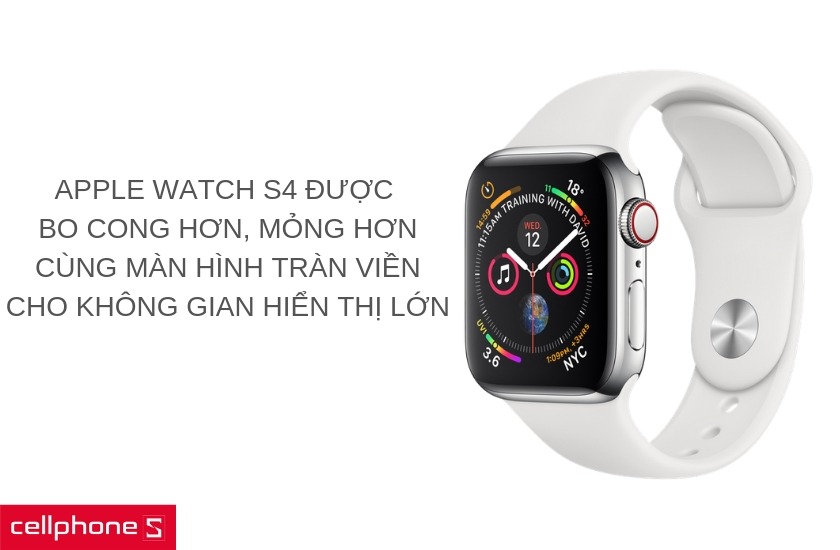 Apple Watch Series 4 - Màn hình lớn hơn với thiết kế bo cong mềm mại