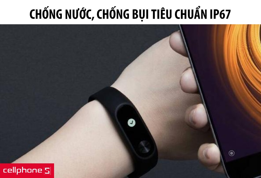 Khả năng chống nước, chống bụi tiêu chuẩn IP67