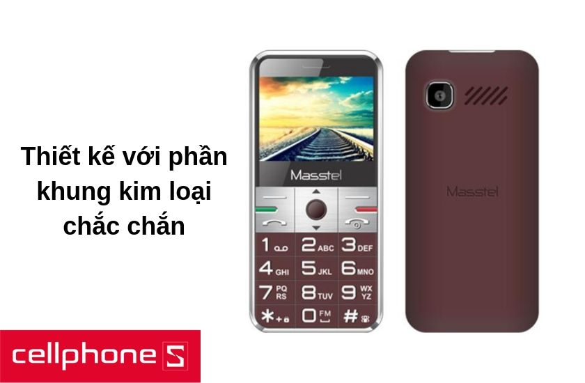 Điện thoại Masstel Fami S được trang bị với phần khung kim loại chắc chắn