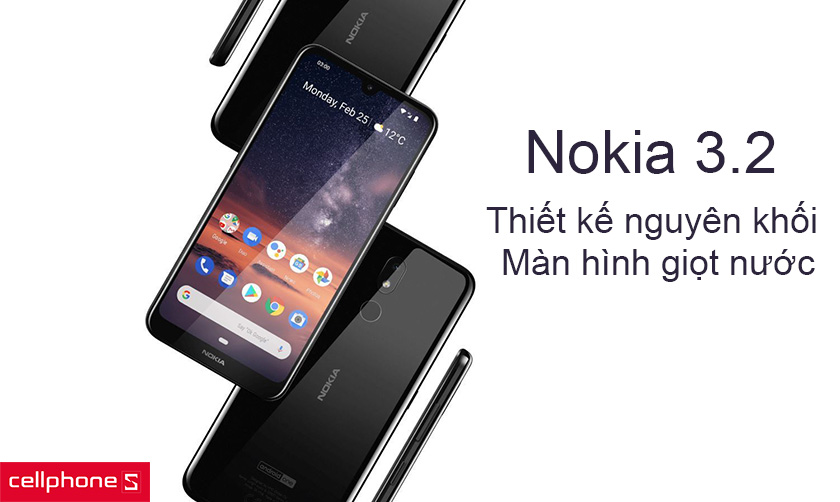 Nokia 3.2 sở hữu thiết kế nguyên khối chắc chắn cùng màn hình giọt nước