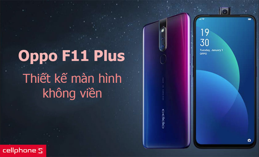 Oppo F11 Plus sở hữu thiết kế màn hình không viền