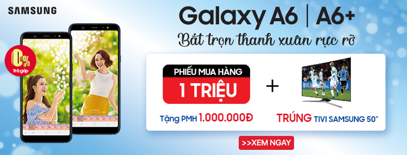 Mua Galaxy A6 | A6+ - Trúng TV Samsung xem bóng đá mỗi tuần tại CellphoneS.com.vn Mua Galaxy A6 | A6+ - Trúng TV Samsung xem bóng đá mỗi tuần tại CellphoneS.com.vn