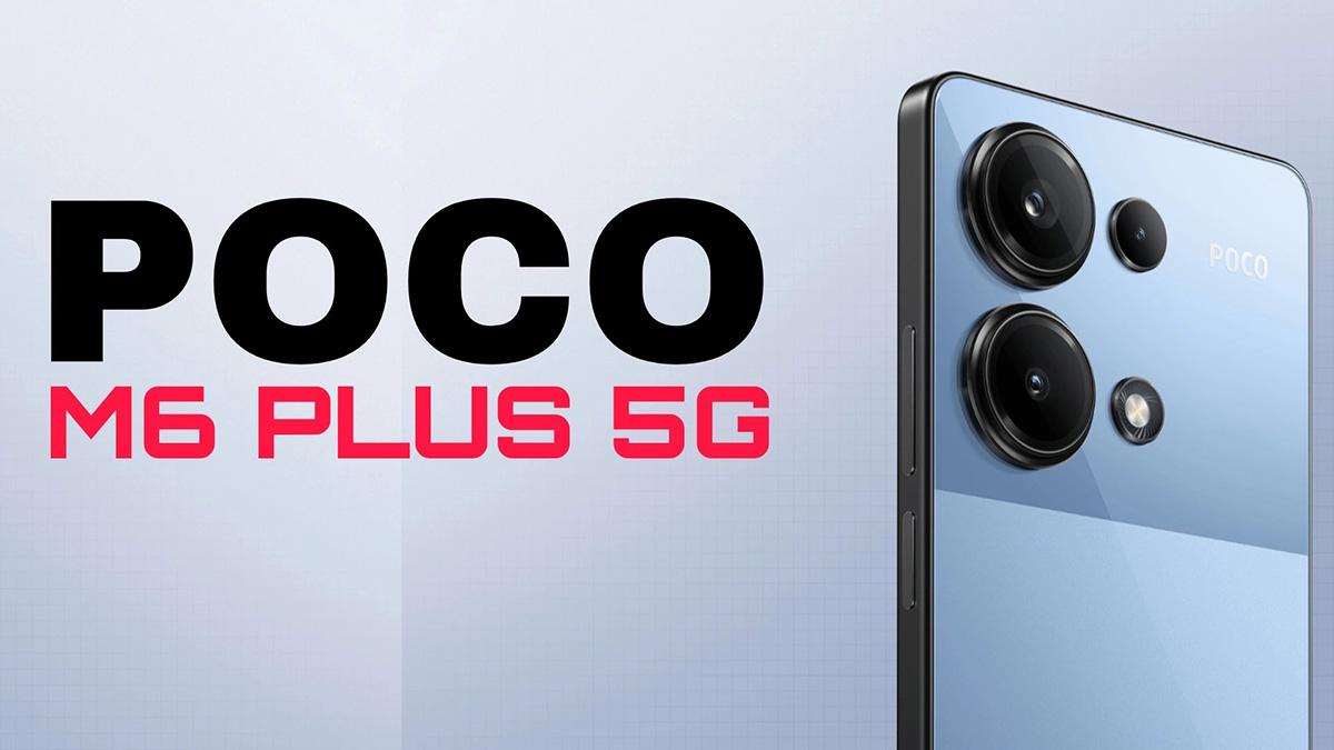 POCO M6 Plus 5G sắp ra mắt có gì hấp dẫn: Chip Snapdragon 4 Gen 2, camera 108MP, pin ấn tượng