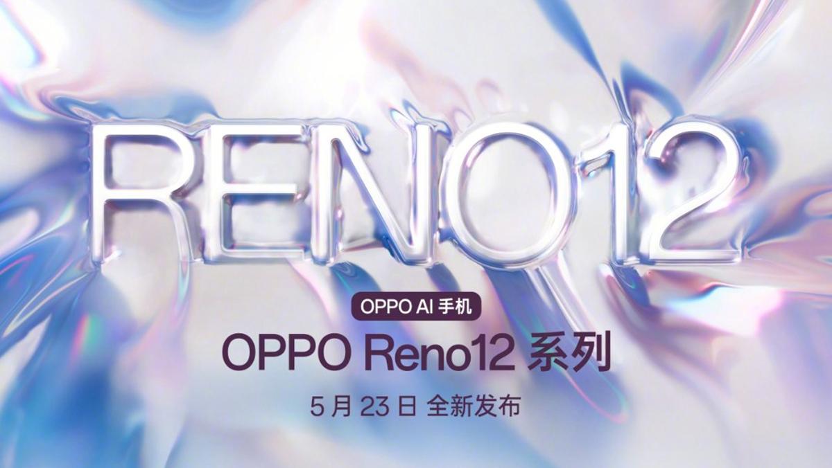 OPPO xác nhận sẽ ra mắt dòng Reno12 vào ngày 23/5