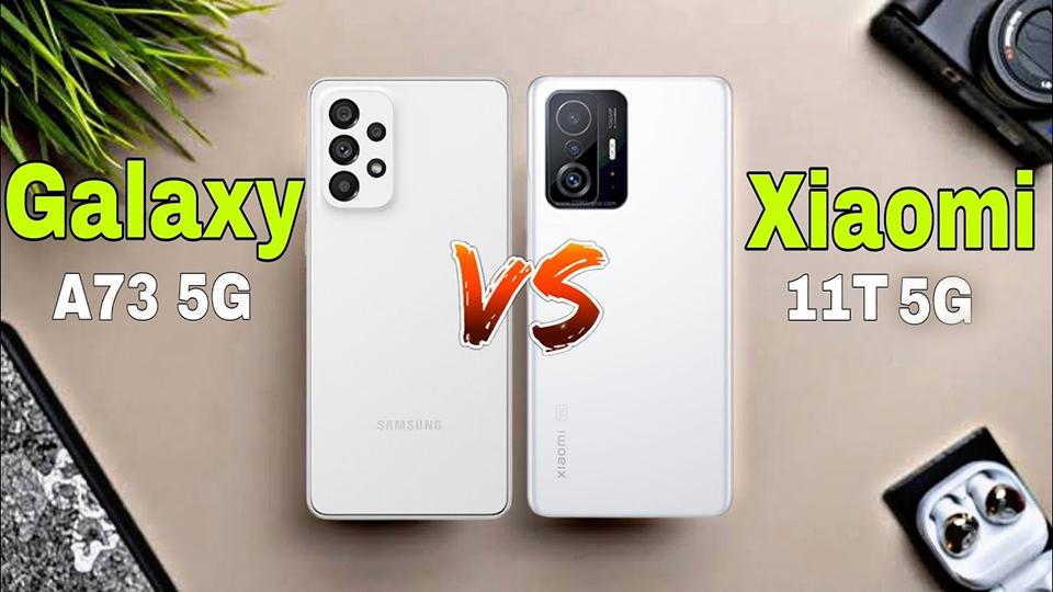 Có cùng camera khủng 108MP, Xiaomi 11T 5G hay Galaxy A73 5G “ngon” hơn?