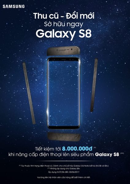 Lên đời Galaxy S8 - Thu cũ đổi mới - Tiết kiệm tới 8 triệu đồng Lên đời Galaxy S8 - Thu cũ đổi mới - Tiết kiệm tới 8 triệu đồng