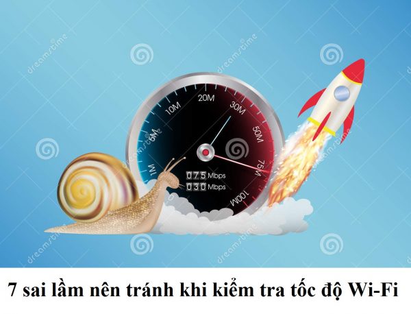 Sforum - Trang thông tin công nghệ mới nhất -76356067-600x458 7 sai lầm nên tránh khi kiểm tra tốc độ Wi-Fi Sforum - Trang thông tin công nghệ mới nhất -76356067-600x458 7 sai lầm nên tránh khi kiểm tra tốc độ Wi-Fi