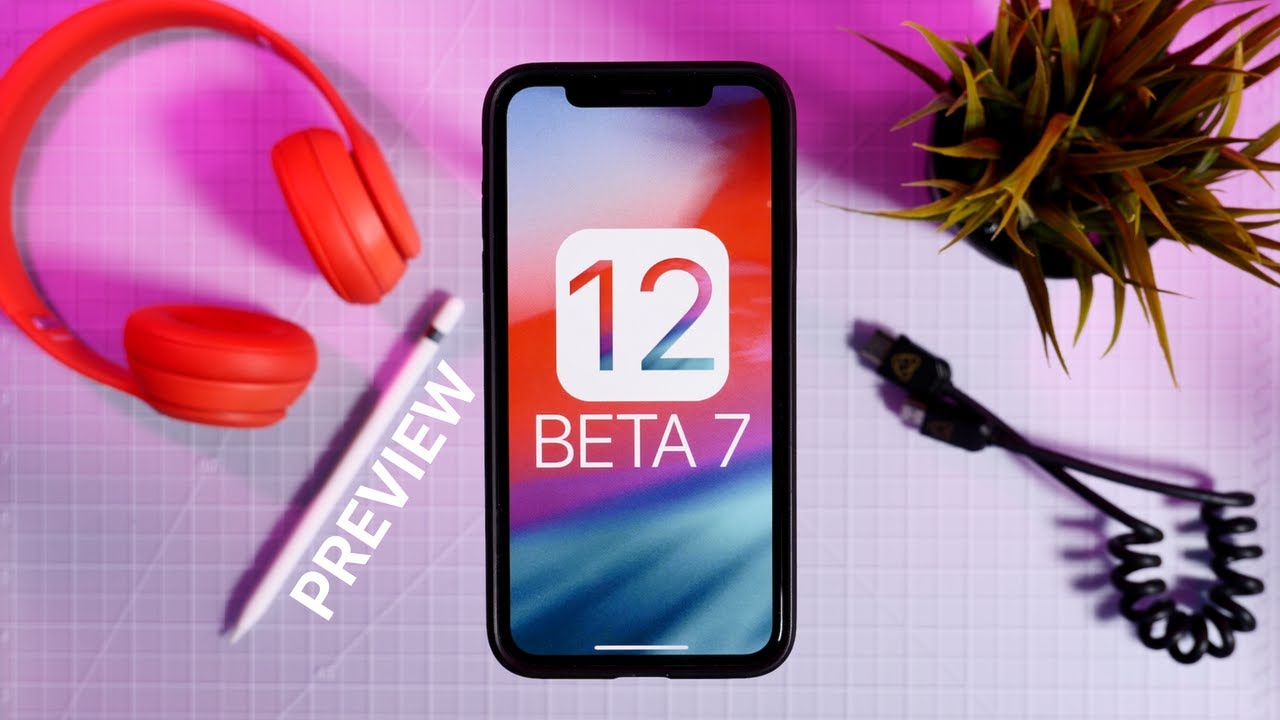 iOS 12 Beta 7 mang tới nhiều lỗi về hiệu năng