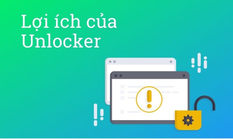 Sforum - Trang thông tin công nghệ mới nhất loi-ich Unlocker là gì? Hướng dẫn tải và cài đặt Unlocker đơn giản và chi tiết nhất 