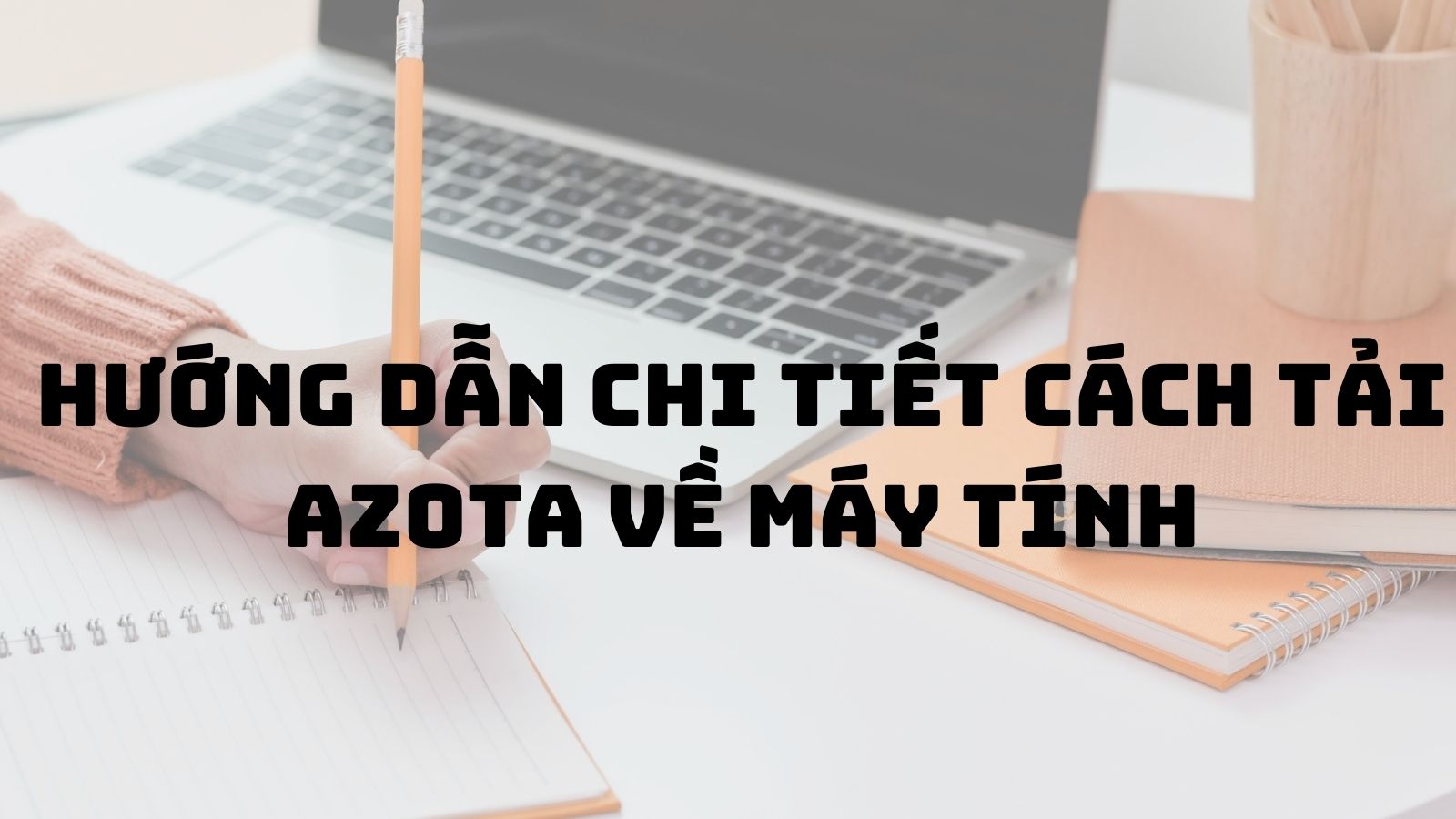 Hướng dẫn cách tải Azota về máy tính siêu đơn giản