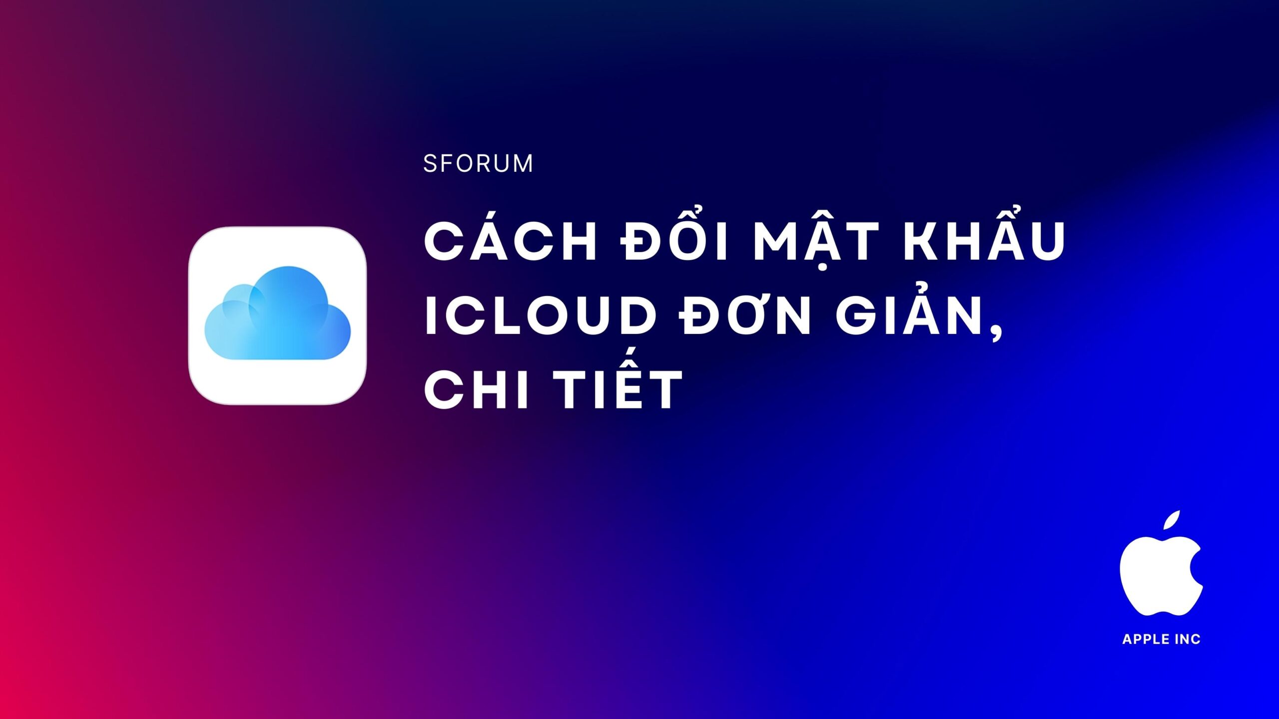 Bỏ túi ngay cách đổi mật khẩu iCloud mà Apple Fan chắc chắn phải biết 