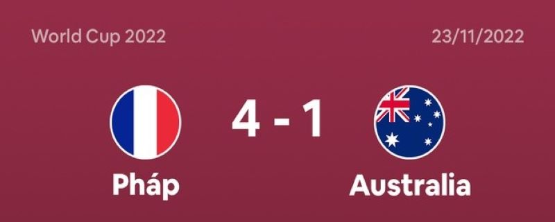 tỉ số Pháp 4-1 Australia World Cup 2022 Qatar