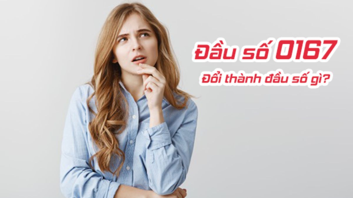 Đầu số 0167 đổi thành gì