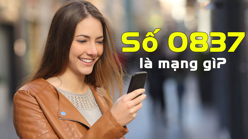 Đầu 0837 là mạng gì