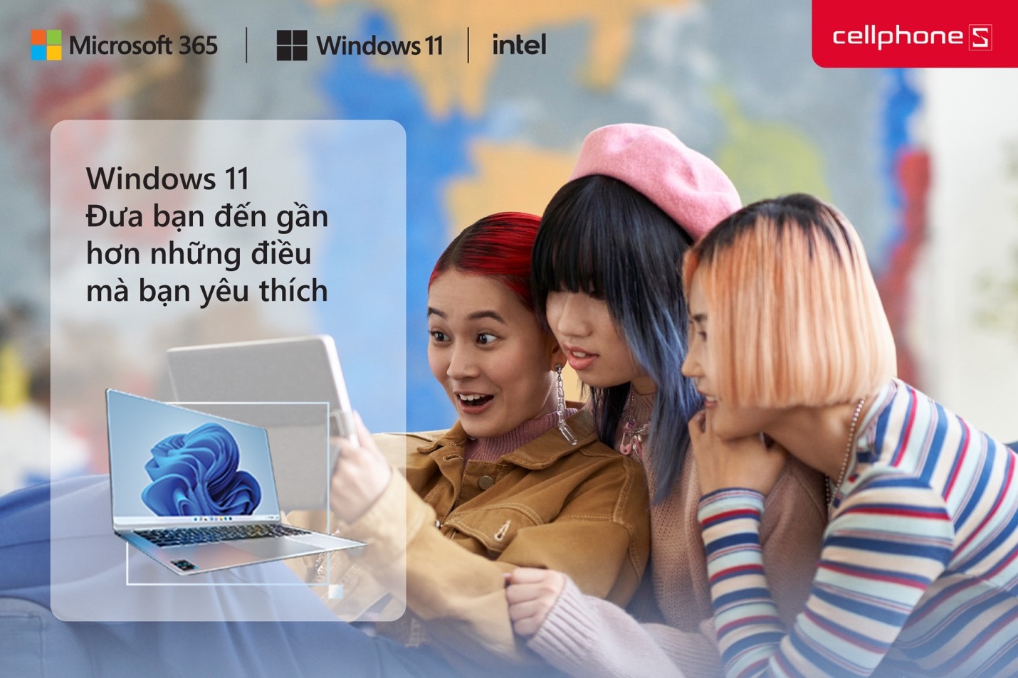 (*) WINDOWS 11 ĐƯA BẠN ĐẾN GẦN HƠN VỚI NHỮNG ĐIỀU BẠN YÊU THÍCH