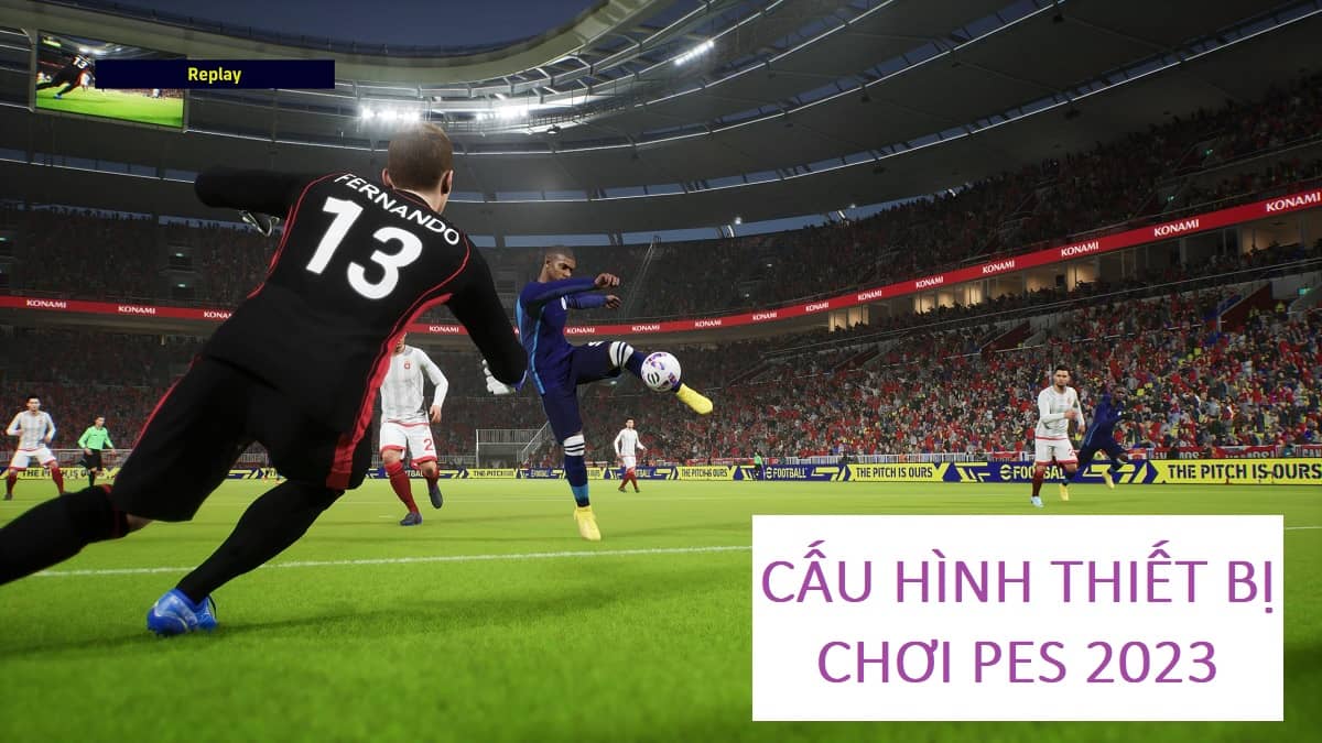 Thông số cấu hình tối thiểu để chơi efootball 2023