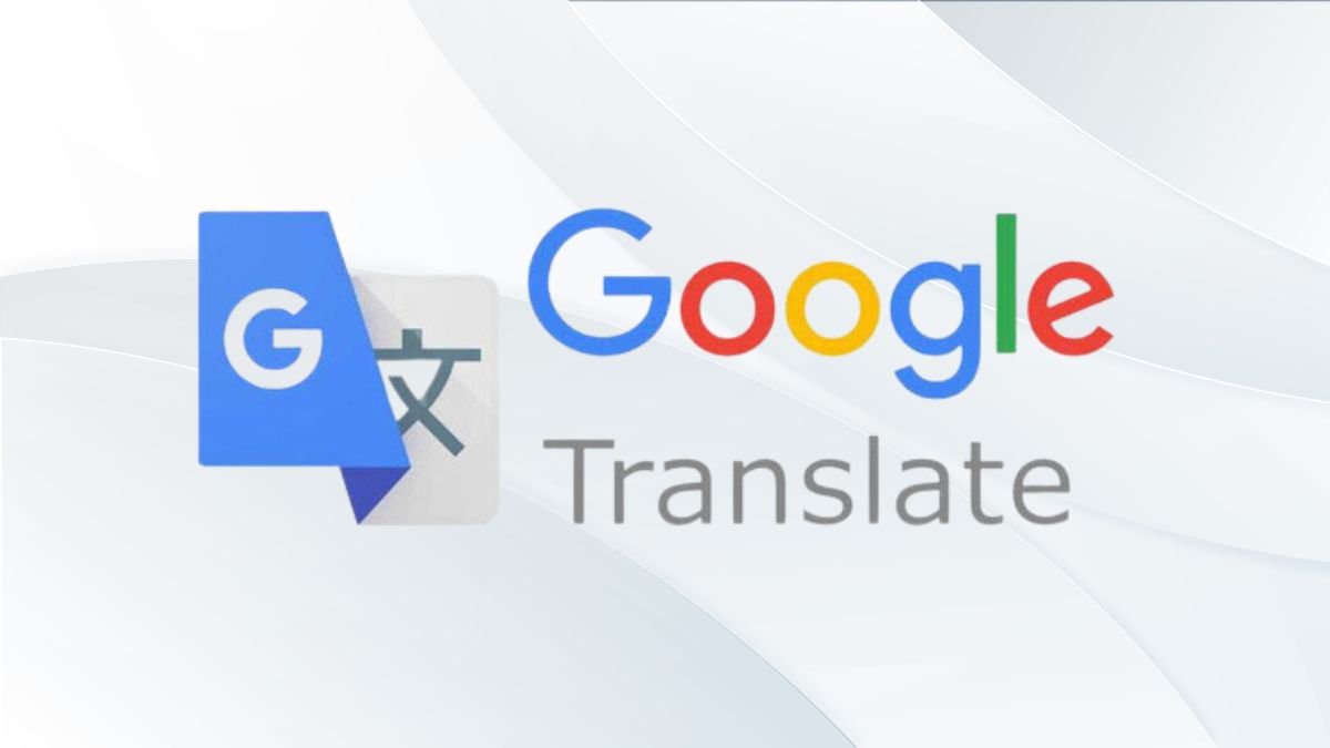 Phần mềm dịch tiếng Anh Google Translate