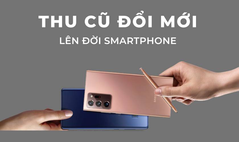 Lợi ích khi tham gia chương trình trade in điện thoại