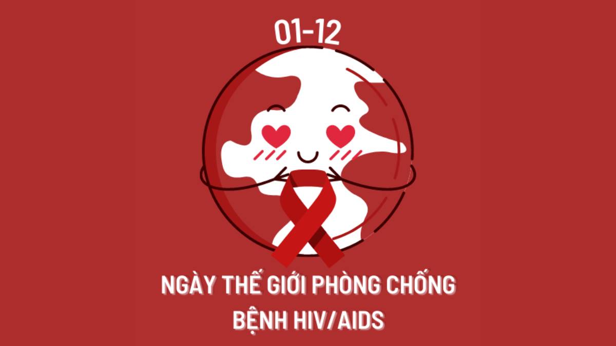 Tháng 12 có ngày lễ gì? - Ngày Thế Giới Phòng Chống Bệnh HIV/AIDS - 01/12