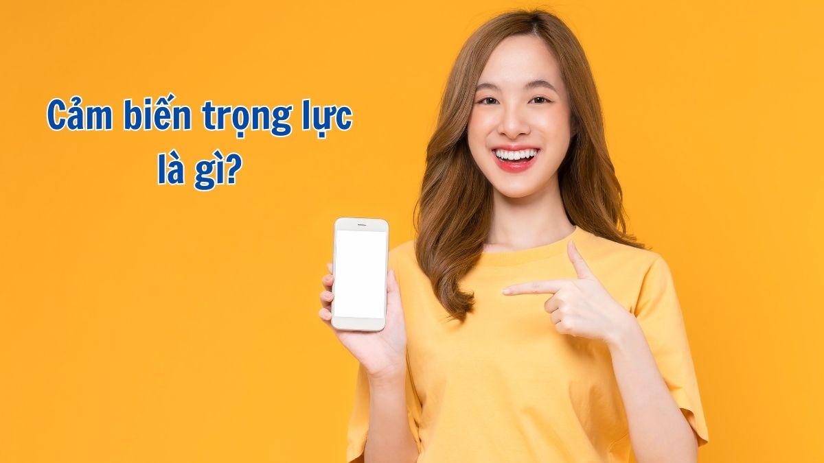 Cảm biến trọng lực là gì?