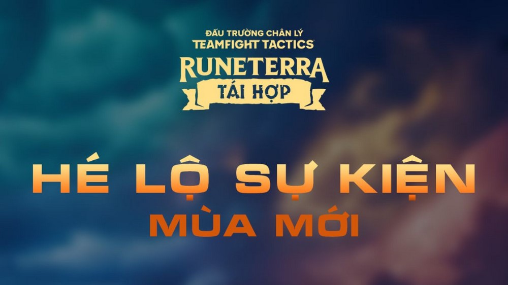 ĐTCL mùa 9: Runeterra Tái Hợp - Riot hé lộ nhiều thông tin thú vị