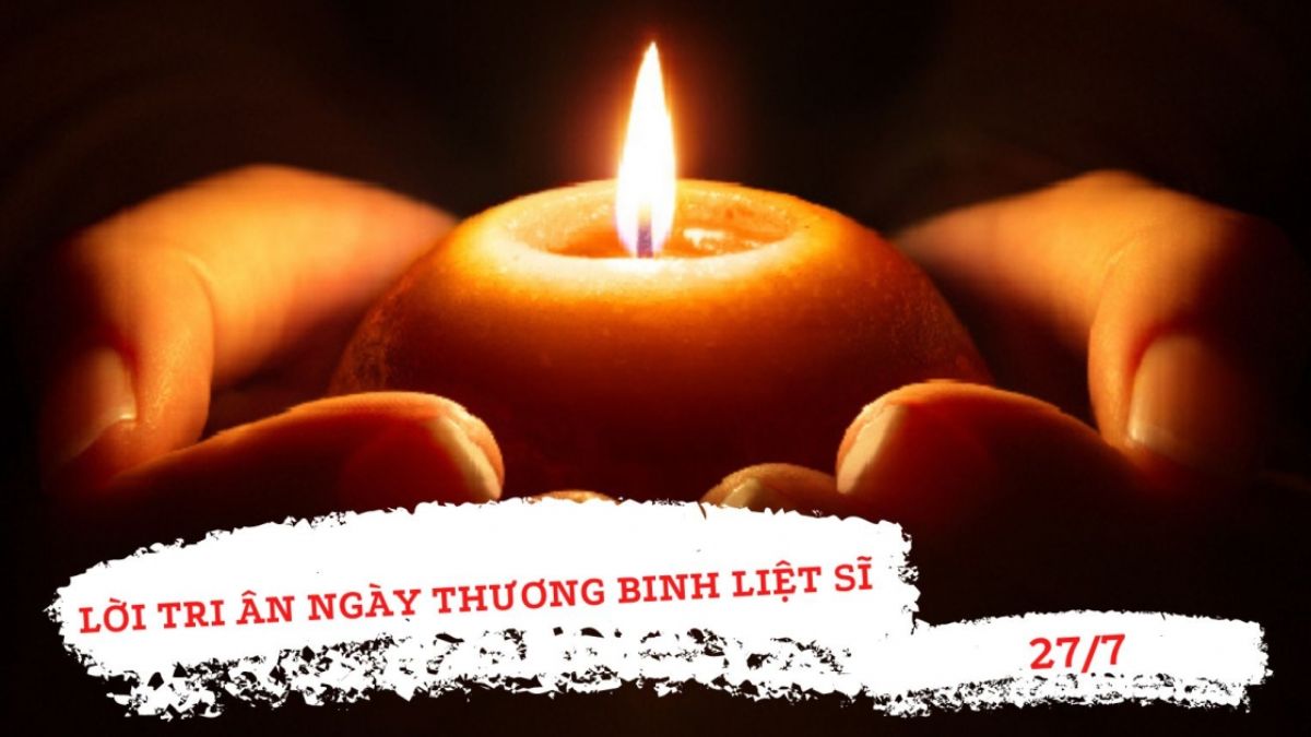 Lời tri ân gửi đến các anh hùng liệt sỹ trong Ngày Thương binh Liệt sĩ 27/7