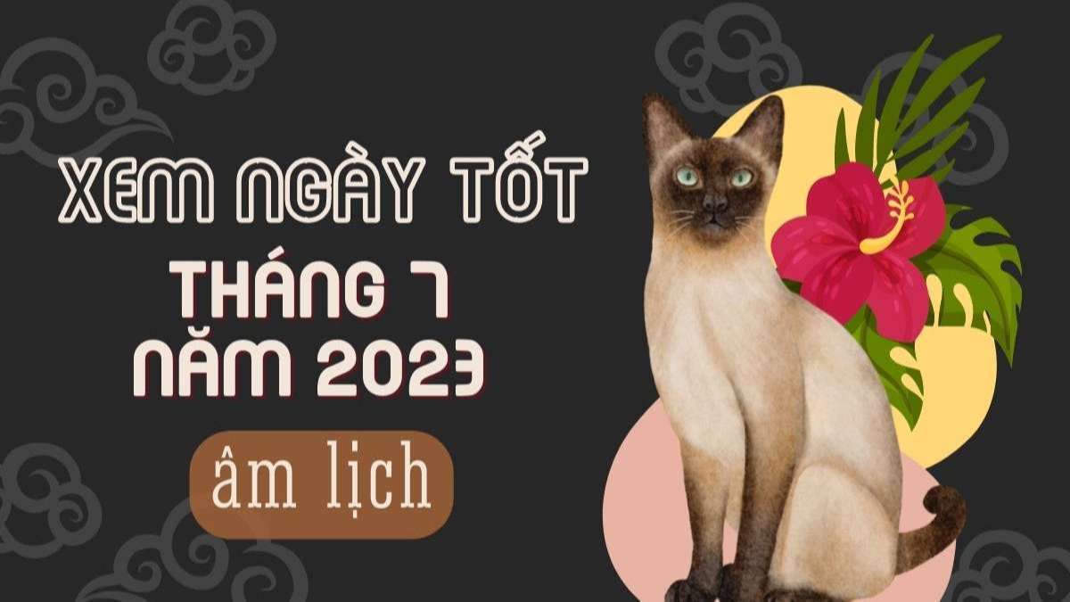 Ngày Nhập Trạch đẹp trong lịch âm tháng 7 năm 2023