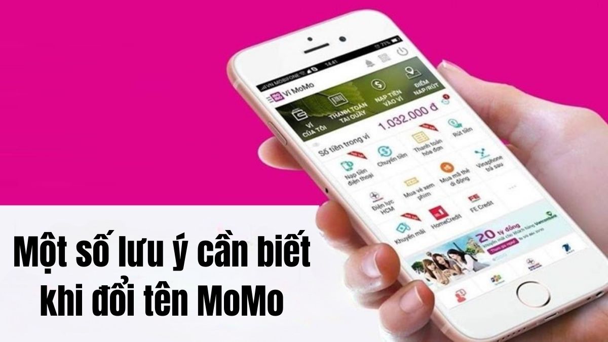 Một số lưu ý cần biết khi thực hiện cách đổi tên MoMo