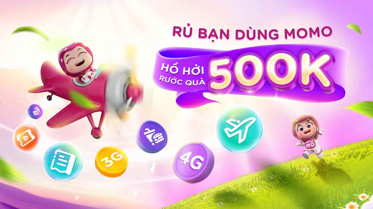 Cách giới thiệu MoMo với bạn bè nhận ngay quà tặng và 500k