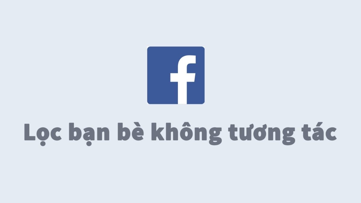 Lợi ích của việc lọc bạn bè trên Facebook