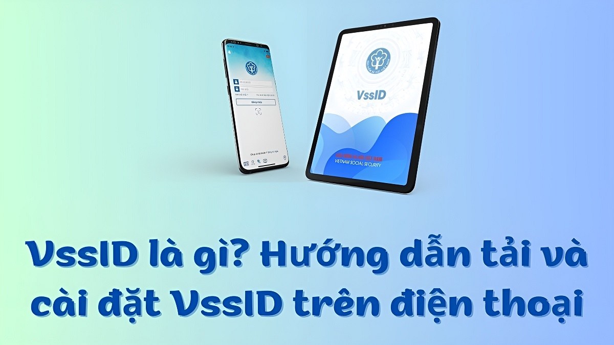 VssID là gì? Hướng dẫn tải và cài đặt VssID trên điện thoại