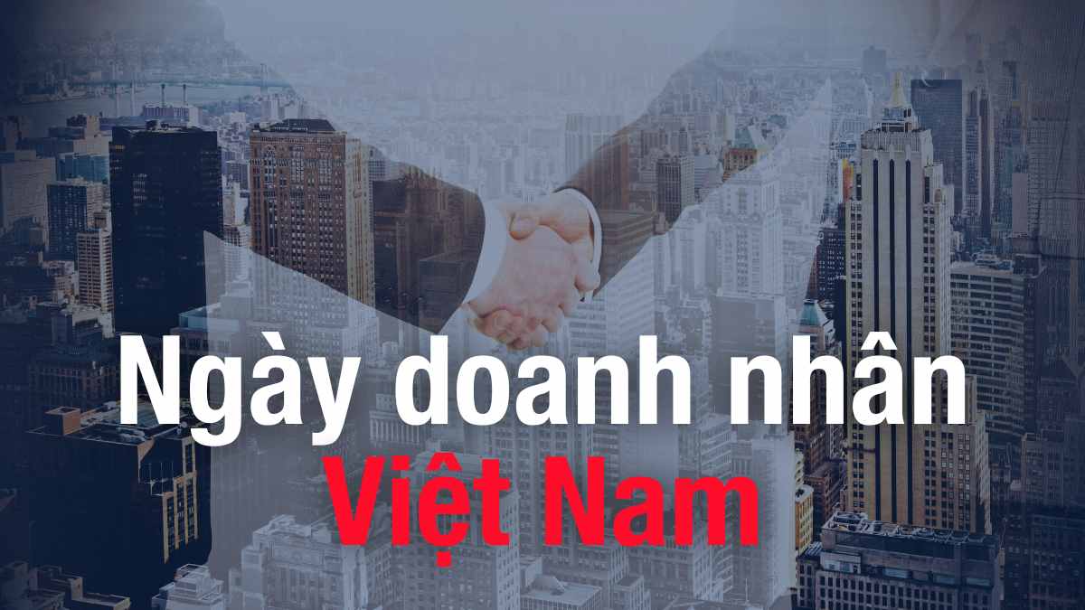 Tìm hiểu về nguồn gốc ngày Doanh nhân Việt Nam