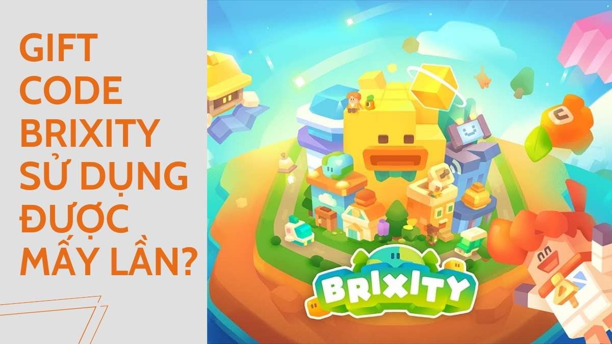 Gift code Brixity sử dụng được mấy lần?