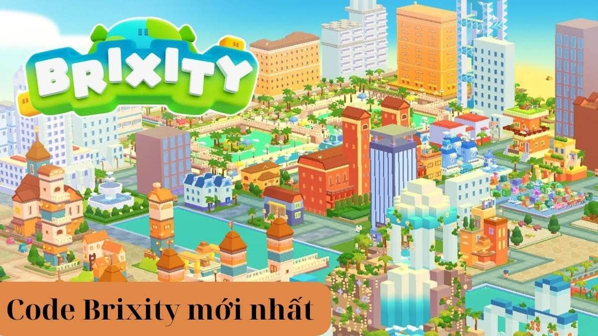 Tổng hợp code Brixity mới nhất - Cách nhập code