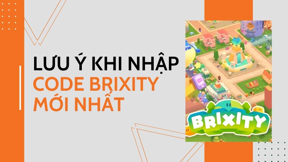 Lưu ý khi nhập code Brixity mới nhất