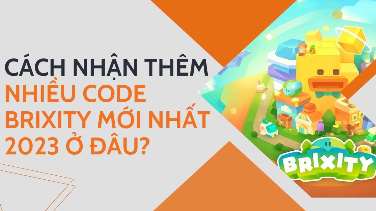 Cách nhận thêm nhiều code Brixity mới nhất ở đâu?