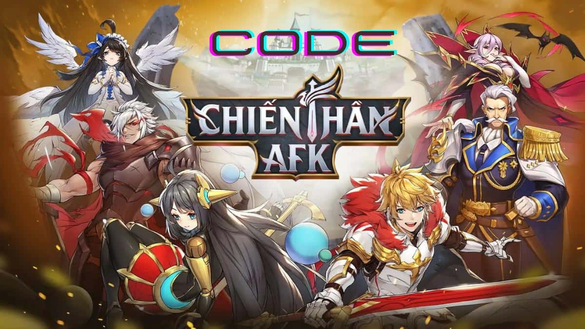 Tổng hợp code Chiến Thần AFK mới nhất 2023