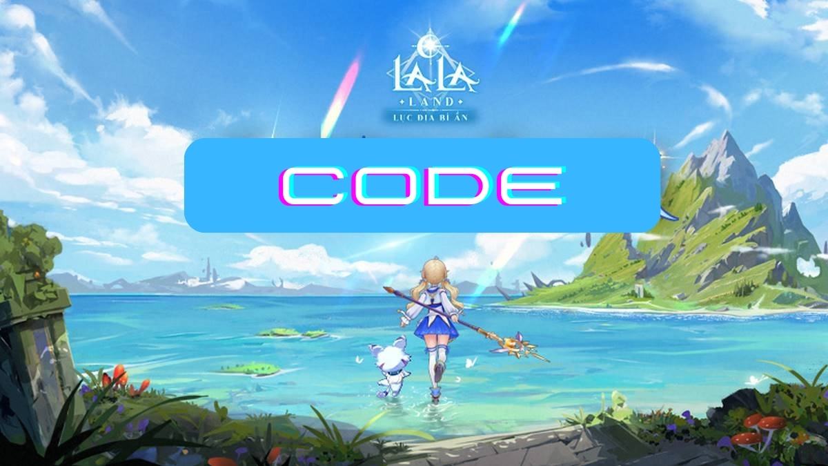 code Lala Land Lục Địa Bí Ẩn mới nhất 2025