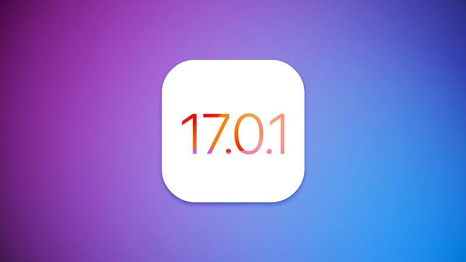 Apple bất ngờ phát hành iOS 17.0.1 và iPadOS 17.0.1