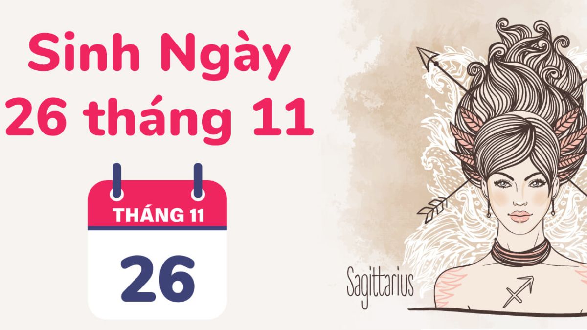 Sinh ngày 26 tháng 11 là cung gì?