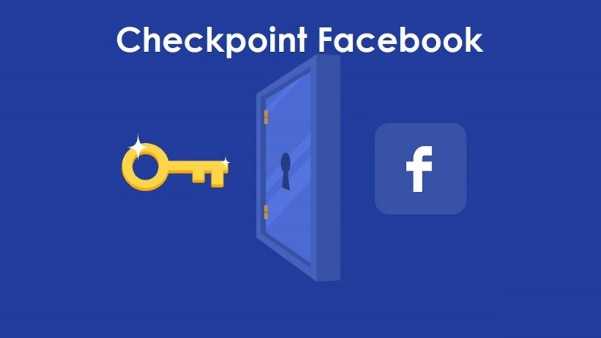 Cách khắc phục tình trạng Checkpoint Facebook siêu hiệu quả mà bạn sẽ cần!