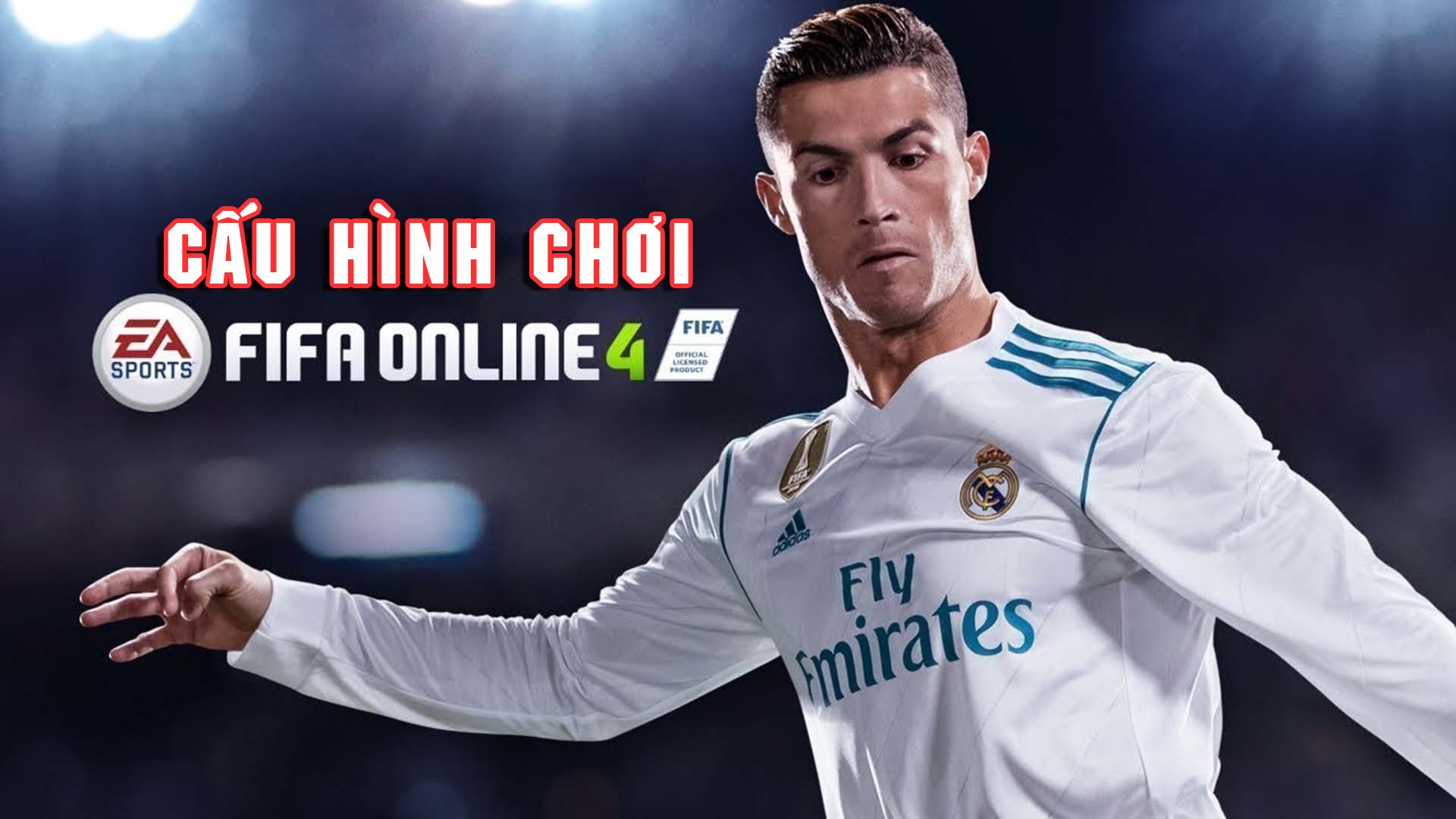card màn hình chơi fifa online 4 - cấu hình đề nghị