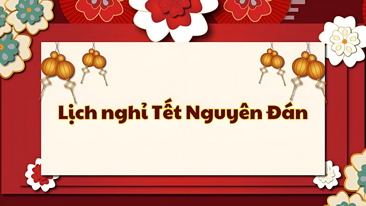 Lịch nghỉ Tết Nguyên Đán 2024 chính thức