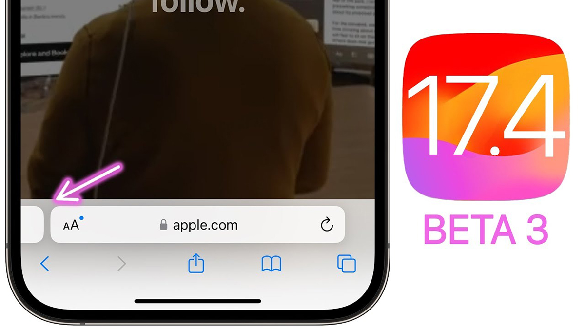 Apple phát hành iOS 17.4 và iPadOS 17.4 developer beta 3