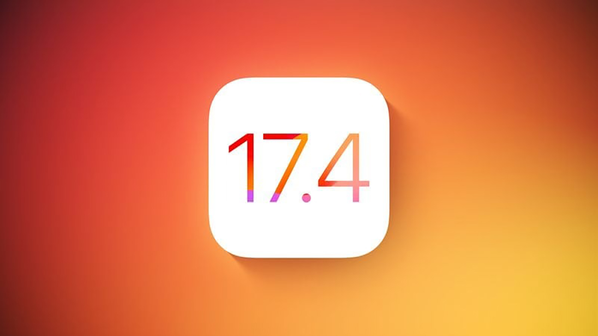 Apple phát hành iOS 17.4 và iPadOS 17.4 RC