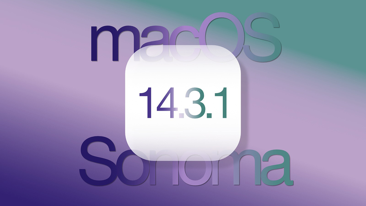Apple phát hành macOS Sonoma 14.3.1